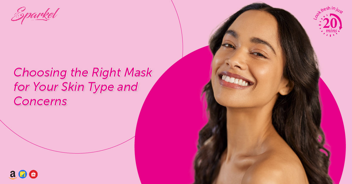 Choosing the Right Mask for Your Skin Type and Concerns