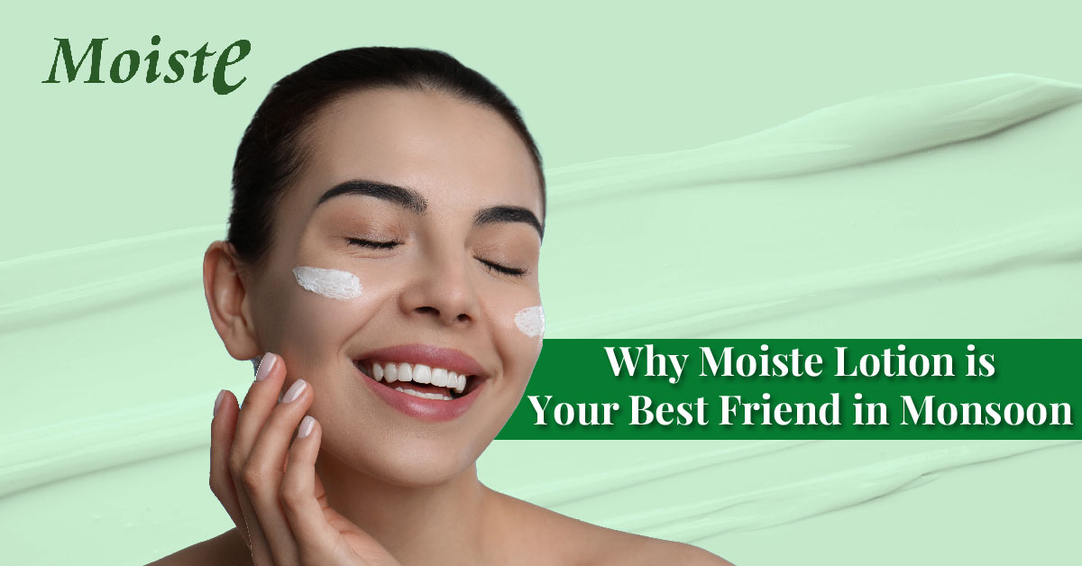 Why Moiste Lotion is Your Best Friend in the Monsoon | Moiste